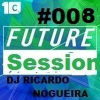 FUTURE SESSION #08 (DJ RICARDO NOGUEIRA) by Ricardo Nogueira