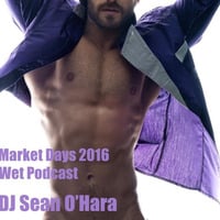 Market Days 2016 Wet Podcast by Sean O'Hara