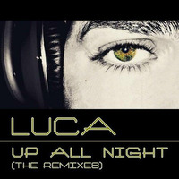 Luca - Up All Night (Rob Moore Remix) *SNIPPET* by Rob Moore