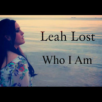 Leah Lost - Who I Am by RDubz