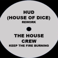 The House Crew - Keep The Fire Burning (HUD Rework) - FREE DOWNLOAD by HUD