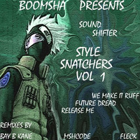 Sound Shifter - Style Snatchers Vol 1 EP (preview clips) released 12th december by Boomsha Recordings