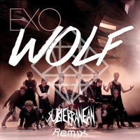 EXO - Wolf (Subterranean Remix) by Subterranean