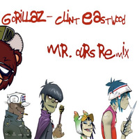 Gorillaz - Clint Eastwood (Mr. Ours Remix) by Mr. Ours