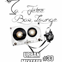 #33 Urban Mixtape by La Jetée Bar Lounge
