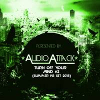 Turn Off Your Mind #2 (Summer Hardstyle Set 2015) by Audioattack
