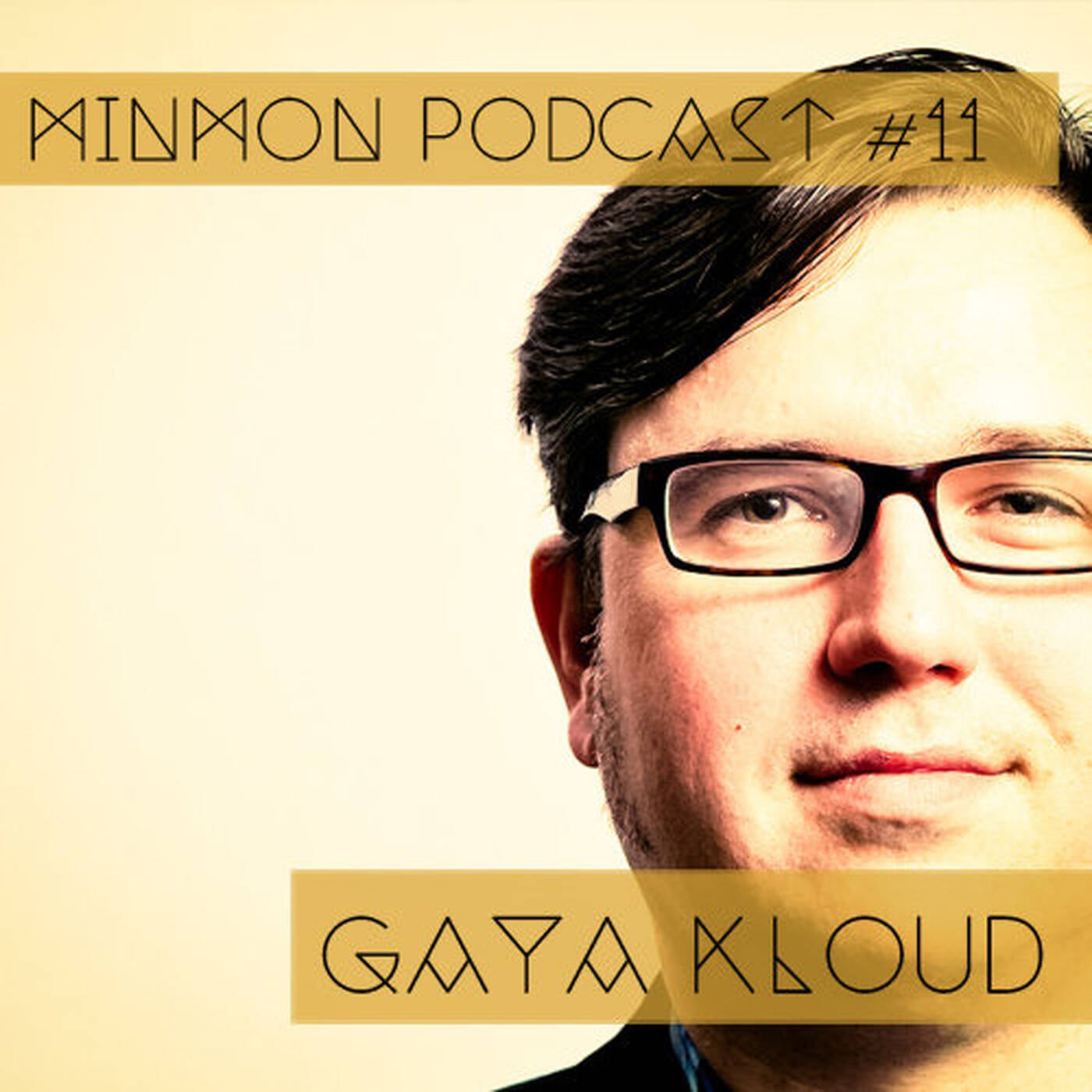 MinMon Podcast #11 by Gaya Kloud episode artwork