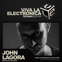 Viva la Electronica Techno Edition pres John Lagora (Mindshake Rec) by Bob Morane
