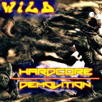 Dj WilD - Hardcore Demolition by Dj WilD