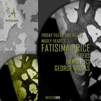 Fatisima Price-Friday Filled &amp; Killed Madly Hearts incl.Damolh33,Kallas Remixes-OUT NOW !!! by Fatisima Price