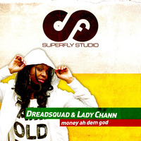 Dreadsquad &amp; Lady Chann - Money Ah Dem God (Turntable Dubbers rmx) by Turntable Dubbers