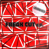 Freak Cut E.P. [OUT NOW ON OMEAC RECORDS]