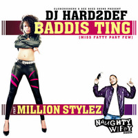 DJ Hard2Def ft. Million Stylez - Baddis Ting(Miss Fatty Part Few) Club Version by Hard2Def