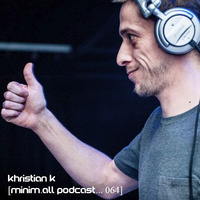 Khristian K - minim.all Podcast 064 (2016) by Khristian K