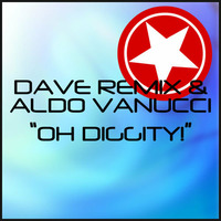 Dave Remix &amp; Aldo Vanucci - Oh Diggity [Download] by Dave RMX