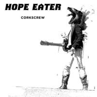 Corkscrew (HOPE EATER)-Explicit- by LongLiveLunacy
