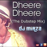 Dheere Dheere (Old Style Mix) I Dj Mirza by Dj Mirza