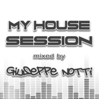 My House Session #DjSet by Giuseppe Notti