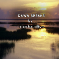 Dawn Breaks by Alan Hamilton