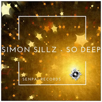 Simon Sillz - So Deep (OUT NOW) by Senpai Records