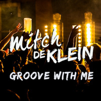 Mitch de Klein - Groove With Me #13 by Mitch de Klein