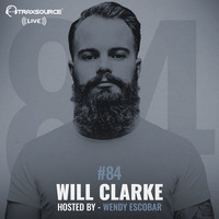 Traxsource LIVE! #84 with Will Clarke, Hosted By Wendy Escobar by Traxsource LIVE!