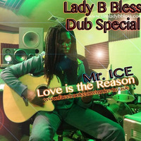 Mr. Ice Love is the Reason by The Lady B Bless Show