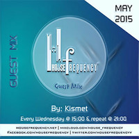 HF Guest Mix - Kismet by Housefrequency Radio SA