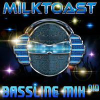 BASSLINE MIX 010 by MILQTOAST