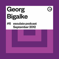 esoulate podcast #6 by Georg Bigalke by esoulate podcast