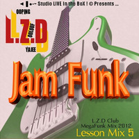 L.Z.D (Looping Zoolouf Deejay) - Jam Funk (L.Z.D Club MegaFunk Mix) by LZD Looping Zoolouf Deejay