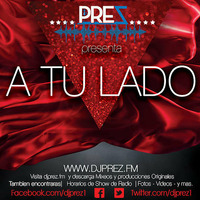Prez - A Tu Lado by Prez.fm
