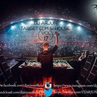 DJ ARJUN - TARGET EDM & HOUSE (VOL. - 17) by DJ ARJUN (OFFICIAL)