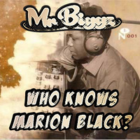 Who Knows Marion Black - Mr.Biggz by Mr. Biggz