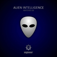 Engineeer - Alien Intelligence (Watches Us) by engineeer