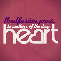 Beatfusion pres. In matters of the deep heart by BEATFUSION (DEEP HOUSE PODCAST)