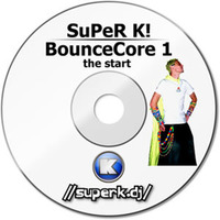 SuPeR K! - BounceCore 1: The Start by SK