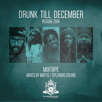 Splendid Sound - Drunk Till December 2014 - Reggae by Splendid Sound