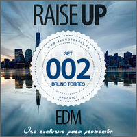 Raise Up 002 - Bruno Torres by Bruno Torres