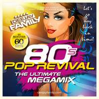 80s POP REVIVAL - THE ULTIMATE MEGAMIX by DEEJAY FAMILY