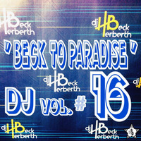Herberth Beck-Beck To Paradise Vol. #16 by Herberth Beck