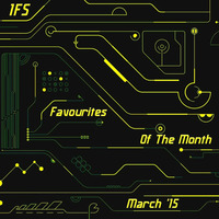 Favourites Of The Month (March '15) by 1FS