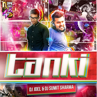DJ Joel & DJ Sumit Sharma - Tanki (Remix) by DJ Joel