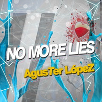 Aguster López - No More Lies (Original Mix) by Aguster Lopez