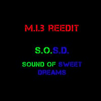 S.O.S.D. (Sound Of Sweet Dreams) M.i.B - ReEdit by DJ M.i.B