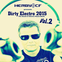 Herby@CF - Dirty Electro 2015 Vol.2 by Herby van CF   official