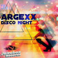 JBRS010 - Argexx - Disco Night by Jukebox Recordz