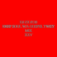 DJ-ZX # 120 DEEP SOUL W/ A GOSPEL TWIST MIX XXV (FREE DOWNLOAD) by Dj-Zx
