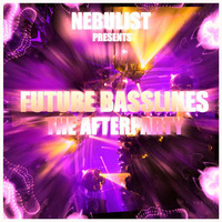 FUTURE BASSLINES - The AfterParty - Mixed by Nebulist by Nebulist