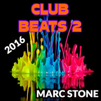 Dj Marc Stone - Club Beats 2 2016 by Dj Marc Stone